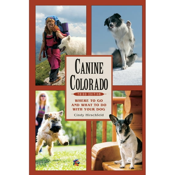 Pre-Owned Canine Colorado: Where to Go and What to Do with Your Dog (Paperback) 1555917100 9781555917104