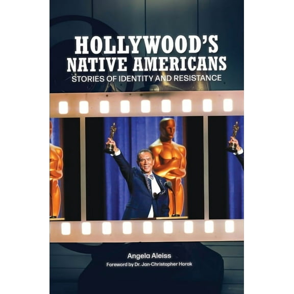 Hollywood's Native Americans: Stories of Identity and Resistance, (Hardcover)
