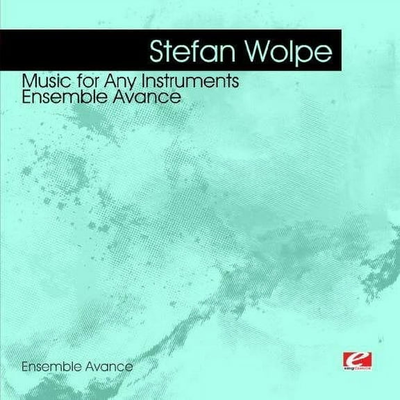 Ensemble Avance - Wolpe: Music for Any Instruments - Electronica - CD
