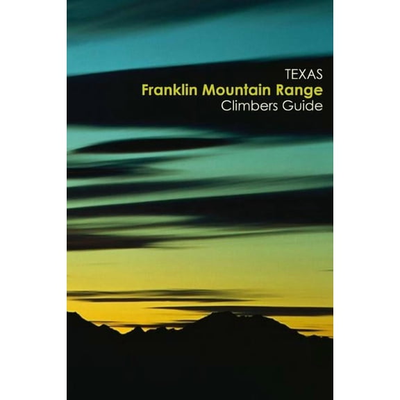 Texas Franklin Mountain Range Climbing Guide, (Paperback)