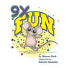 9x Fun: A Childrens Picture Book That Makes Math Fun, with a Cartoon Story Format to Help Kids Learn the 9x Table; Educationa
