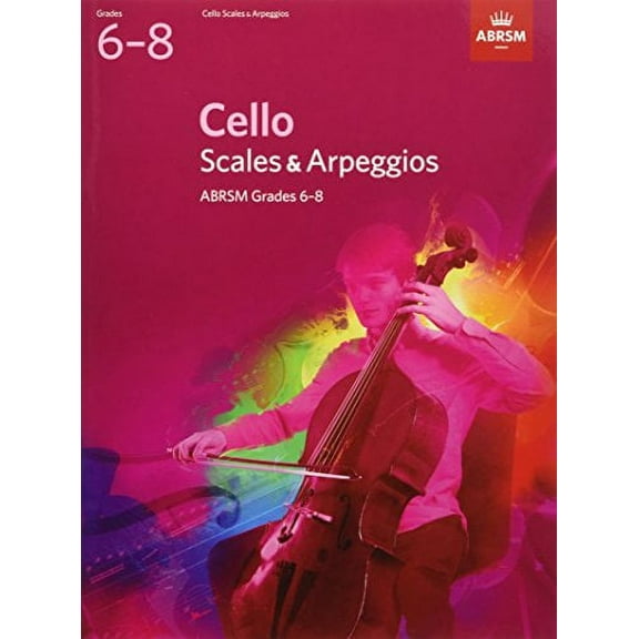 Cello Scales & Arpeggios, ABRSM Grades 6-8