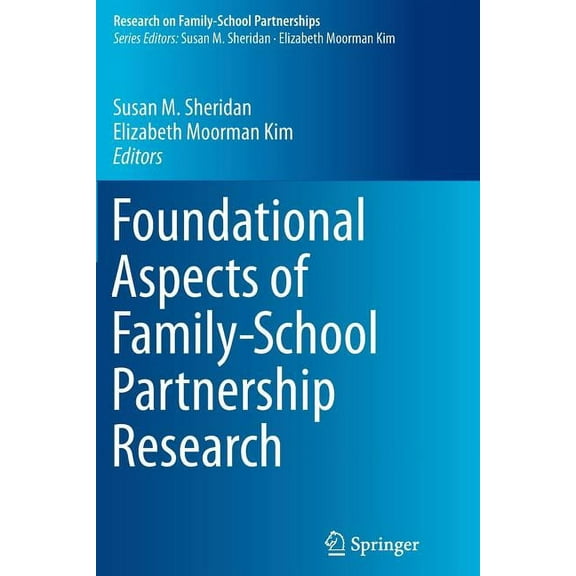 Research on Family-School Partnerships Foundational Aspects of Family-School Partnership Research, Book 1, (Paperback)