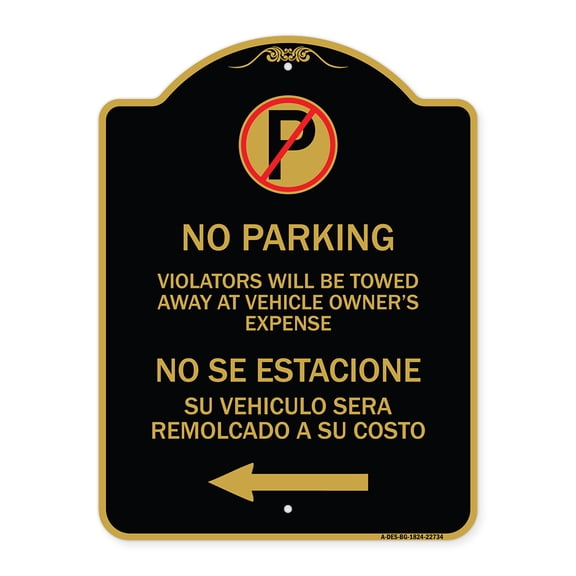 SignMission Designer Sign - Violators Will Be Towed Away at Vehicle Owners Expense With Symbol No Se Extacione Su Vehiculo Sera Remolcado a Costa Suyo | Black & Gold 18" X 24" Aluminum Sign