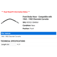 thumbnail image 2 of Front Brake Hose - Compatible with 1963 - 1982 Chevy Corvette 1964 1965 1966 1967 1968 1969 1970 1971 1972 1973 1974 1975 1976 1977 1978 1979 1980 1981, 2 of 2