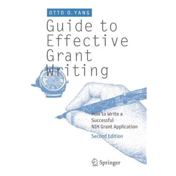 Pre-Owned Guide to Effective Grant Writing: How to Write a Successful Nih Grant Application, (Paperback)