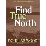 Angle View: Find True North (Wisdom of Nature) [Hardcover - Used]