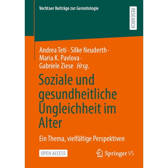 Vechtaer Beiträge Zur Gerontologie Soziale Und Gesundheitliche Ungleichheit Im Alter: Ein Thema, Vielfältige Perspektiven, (Paperback)