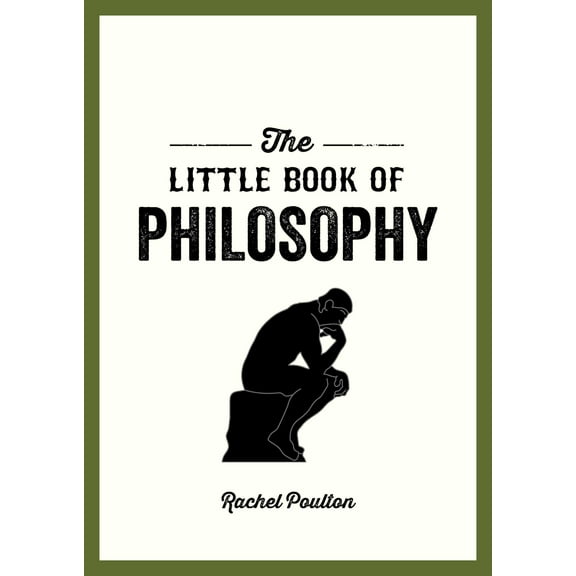 The Little Book of Philosophy : An Introduction to the Key Thinkers and Theories You Need to Know (Paperback)