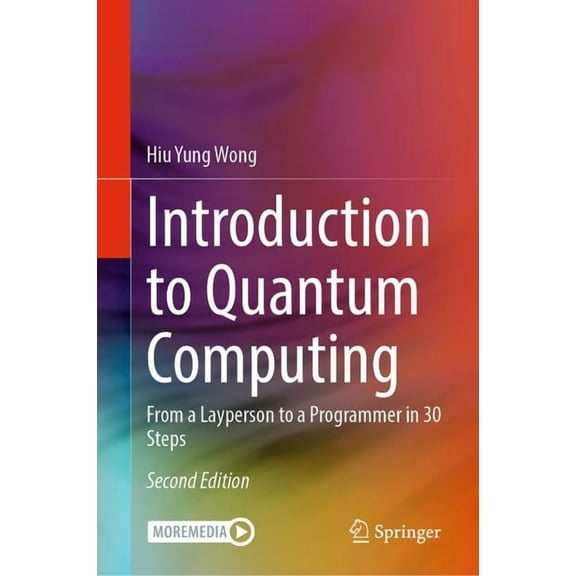 Introduction to Quantum Computing: From a Layperson to a Programmer in 30 Steps, (Hardcover)