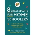 thumbnail image 2 of 8 Great Smarts for Homeschoolers: A Guide to Teaching Based on Your Child's Unique Strengths, (Paperback), 2 of 2