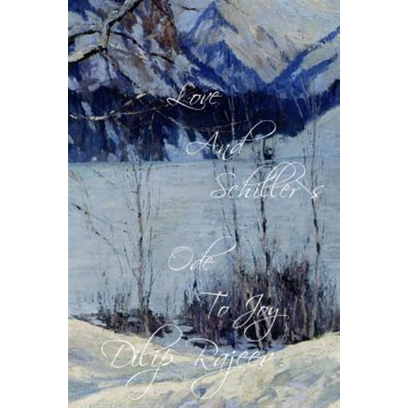 Pre-Owned Love and Schiller's Ode to Joy (Paperback) by Dilip Rajeev