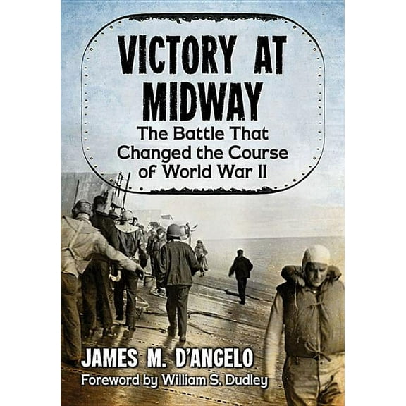 Victory at Midway: The Battle That Changed the Course of World War II, (Paperback)