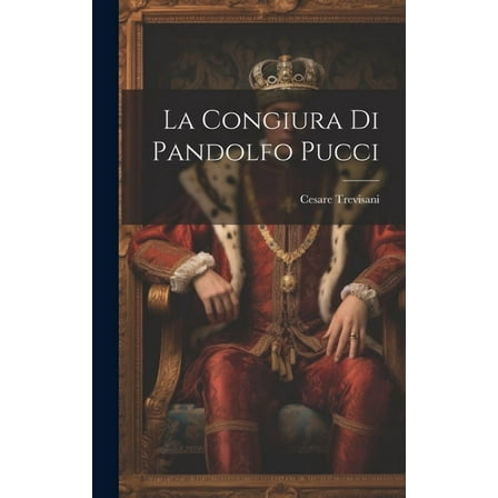 La Congiura Di Pandolfo Pucci (Hardcover)