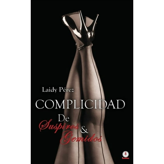 Complicidad: De suspiros y gemidos, (Paperback)