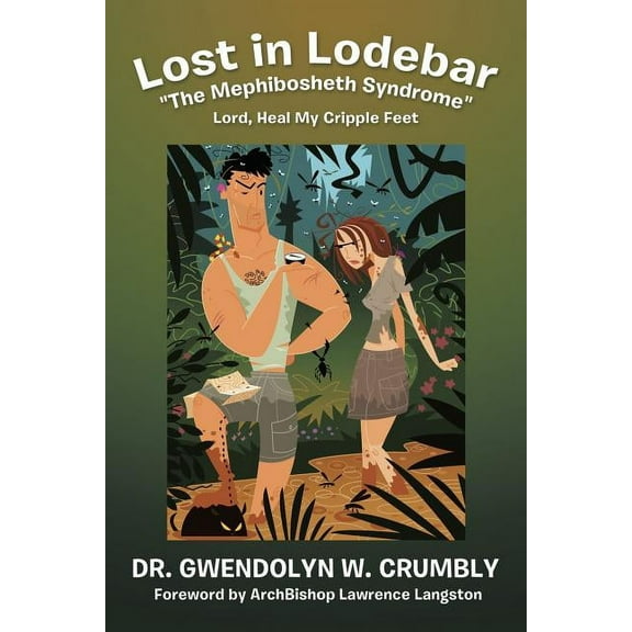Lost in Lodebar "The Mephibosheth Syndrome" : Lord, Heal My Cripple Feet