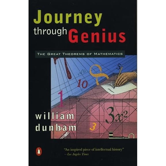 Pre-Owned Journey through Genius: The Great Theorems of Mathematics