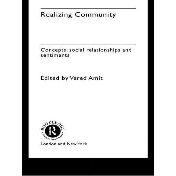 European Association of Social Anthropol Realizing Community: Concepts, Social Relationships and Sentiments, (Paperback)