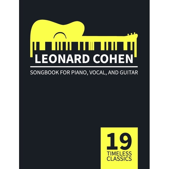 Leonard Cohen Songbook: 19 Timeless Classics for Piano, Vocal, and Guitar, (Paperback)