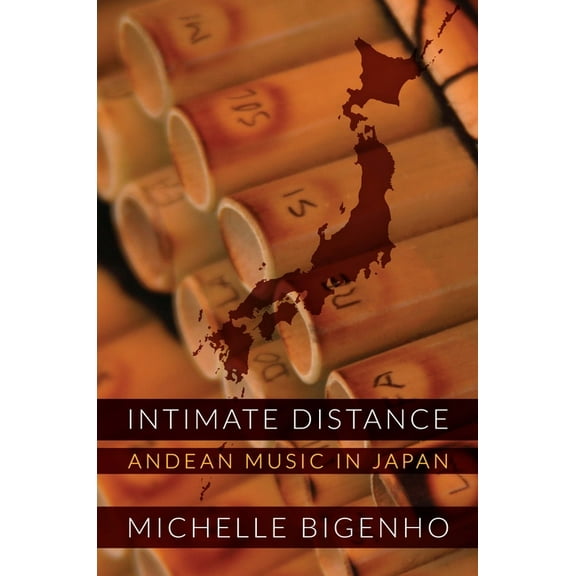Intimate Distance: Andean Music in Japan, (Paperback)