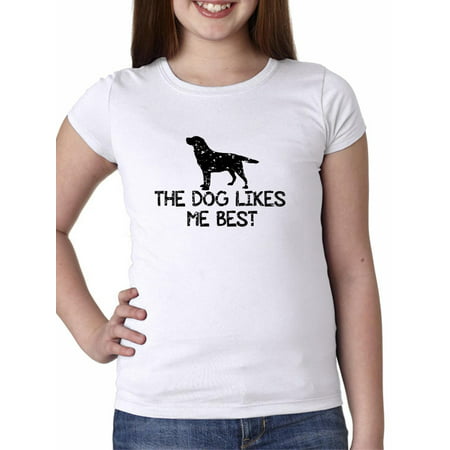 The Dog Likes Me Best - Pet Lover Girl's Cotton Youth