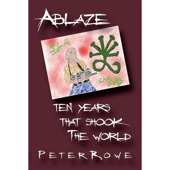 Ablaze : Ten Years That Shook The World (Paperback)