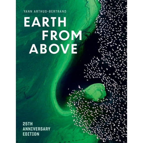Earth from Above (25th Anniversary Edition), (Hardcover)