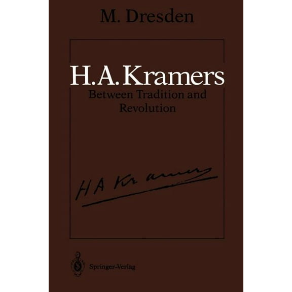 H.A. Kramers Between Tradition and Revolution, (Paperback)
