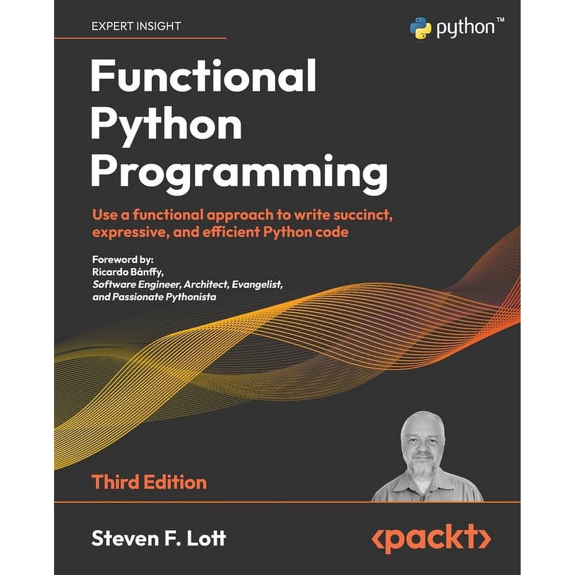 Functional Python Programming - Third Edition: Use a functional approach to write succinct expressive and efficient Py (Paperback)