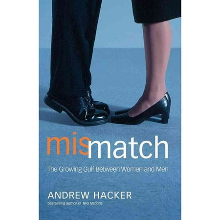 Mismatch: The Growing Gulf Between Women and Men