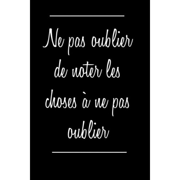 Ne Pas Oublier De Noter Les Choses I Ne Pas Oublier Carnet De Notes 1 Pages Ligni Es Format 15 24 X 22 Cm Cadeaux Pour Une Amie Un Ami Ne Pas Oublier De Noter Les Choses I Ne Pas Oublier Carnet De Notes 1 Pages Ligni Es Format 15 24 X 22 Cm Cadeaux Pour Une Amie Un Ami