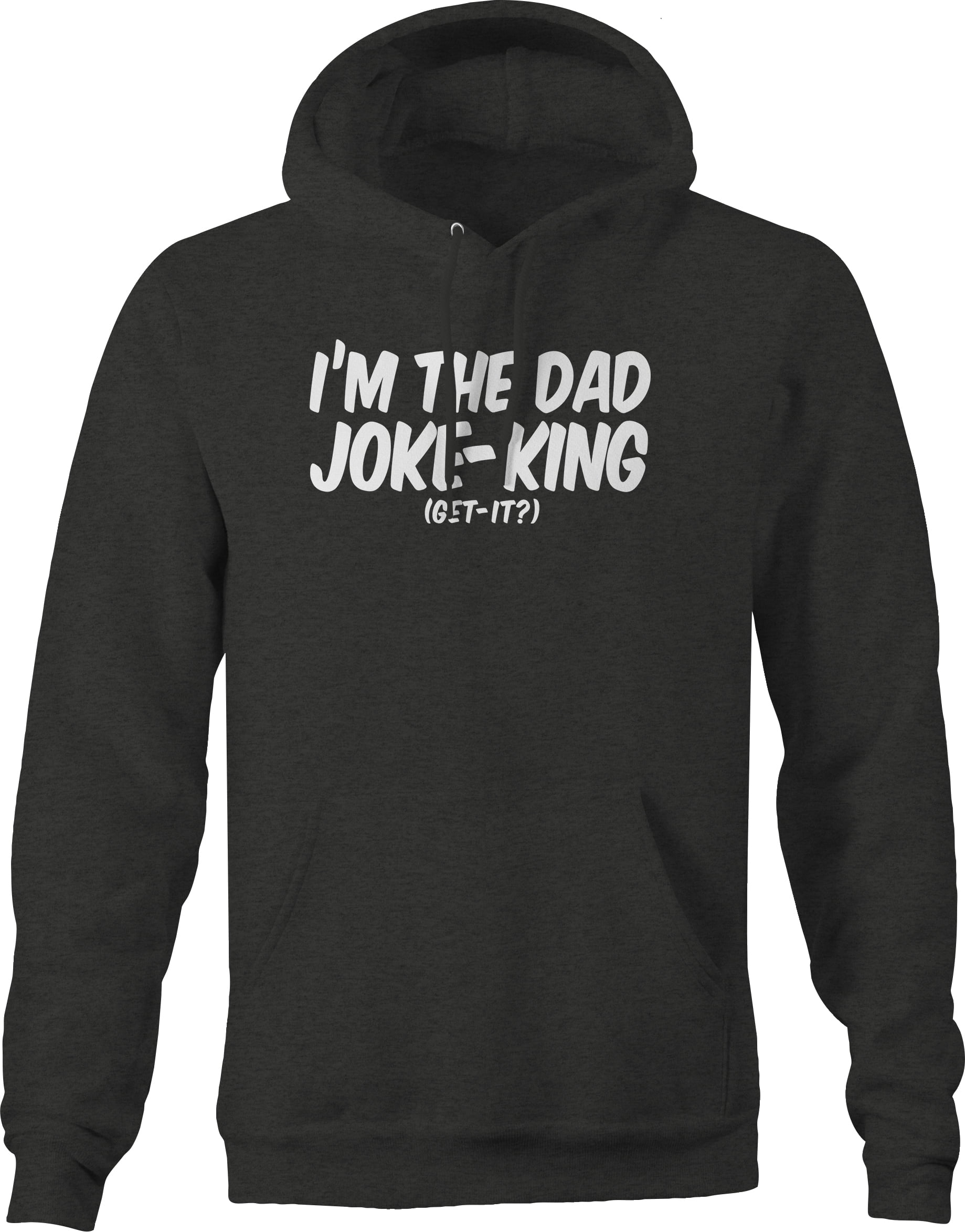I'm The Dad JokeKing Get It? Bad Dad Jokes Fleece Sweatshirt for Men