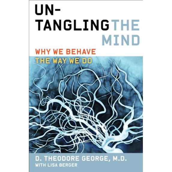 Pre-Owned Untangling the Mind: Why We Behave the Way We Do, 9780062127778, 0062127772, Paperback, Reprint edition