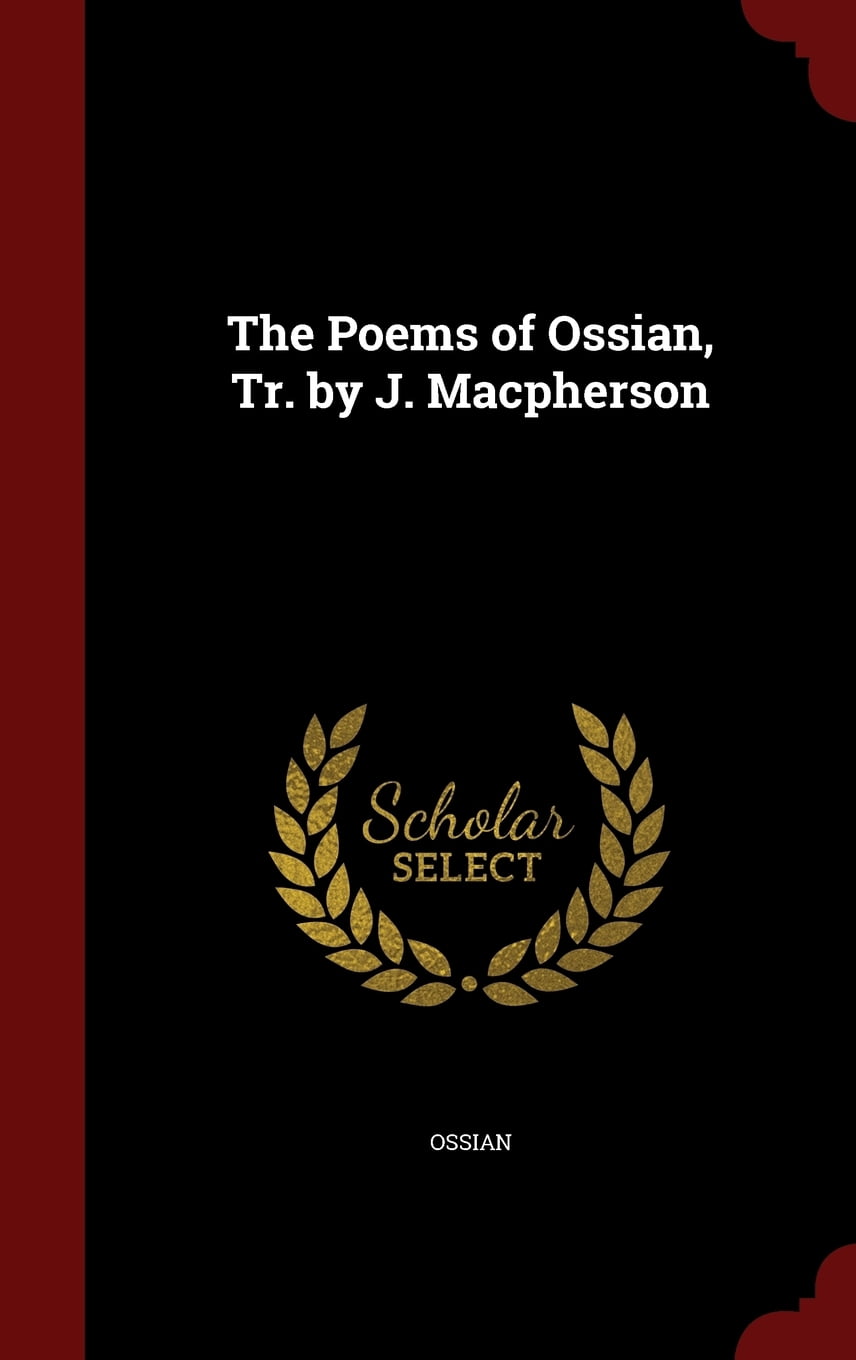 The Poems of Ossian, Tr. by J. MacPherson