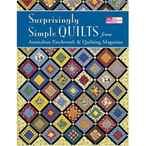 Pre-Owned Surprisingly Simple Quilts: From Australian Patchwork & Quilting Magazine (That Patchwork Place) (Paperback) 1564776670 9781564776679
