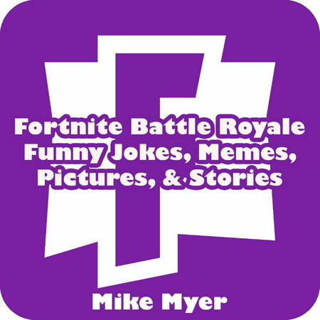 Fortnite Battle Royale Funny Jokes, Memes, Pictures, & Stories - (Best Place To Find Funny Memes)