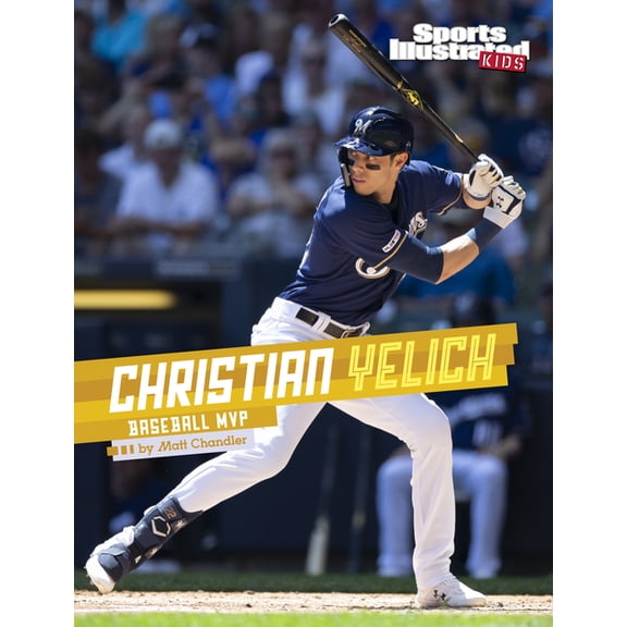 Sports Illustrated Kids Stars of Sports Christian Yelich: Baseball MVP, (Hardcover)