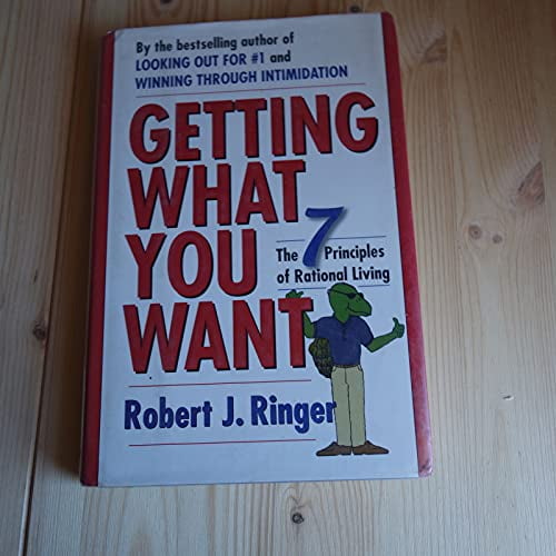 Pre-Owned Getting What You Want: The 7 Principles of Rational Living (Hardcover) 0399146865 9780399146862