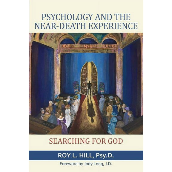 Psychology and the Near-Death Experience: Searching for God, (Paperback)