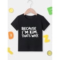 thumbnail image 4 of MAWOTEA BECAUSE I'M KIM. THATS WHY. Pattern T-shirt, Playful Graphic T-shirt for Kids, Size 3-13Years, 4 of 5