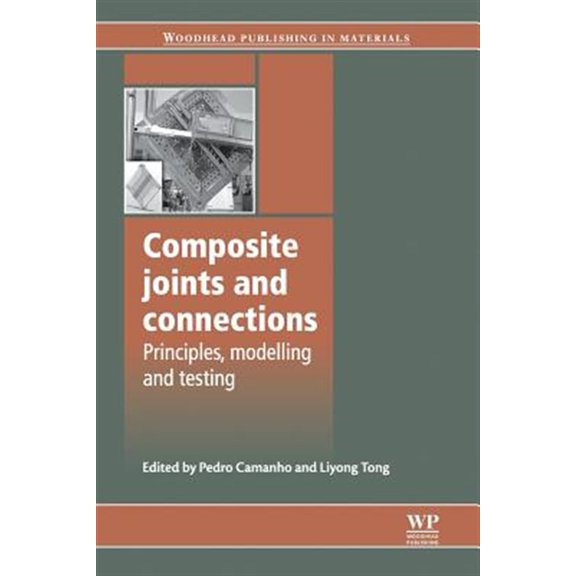 Pre-Owned Woodhead Publishing Composites Science a Composite Joints and Connections: Principles, Modelling and Testing, (Paperback)