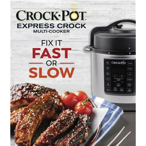 CrockPot Express Crock MultiCooker Fix It Fast or Slow (Hardcover