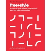 Free+Style : Maximize Sport and Life Performance with Four Basic Movements (Hardcover)