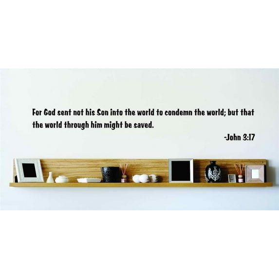 God Sent Not His Son Into The World To Condemn The World But That The World Through Him Might Be Saved Decal 15x15