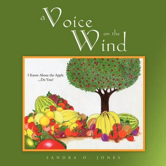 A Voice on the Wind: I Know About the Apple...Do You?, (Paperback)