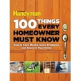thumbnail image 2 of Family Handyman 100 100 Things Every Homeowner Must Know: How to Save Money, Solve Problems and Improve Your Home, (Hardcover), 2 of 2