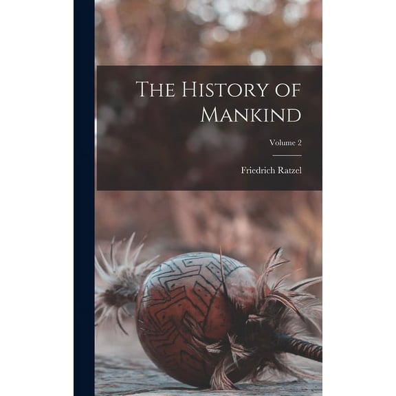 The History of Mankind; Volume 2 (Hardcover)