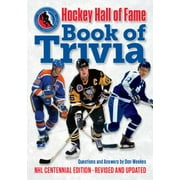 Hockey Hall of Fame Book of Trivia: NHL Centennial Edition [Paperback - Used]
