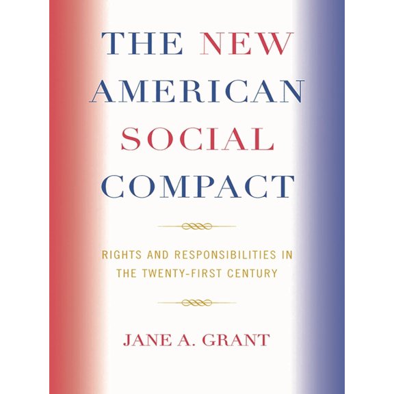 New American Social Compact: Rights and Responsibilities in the Twenty-first Century, (Paperback)