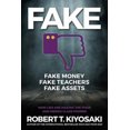 thumbnail image 2 of FAKE: Fake Money, Fake Teachers, Fake Assets  PAPERBACK - 2019 by Robert T. Kiyosaki, 2 of 2